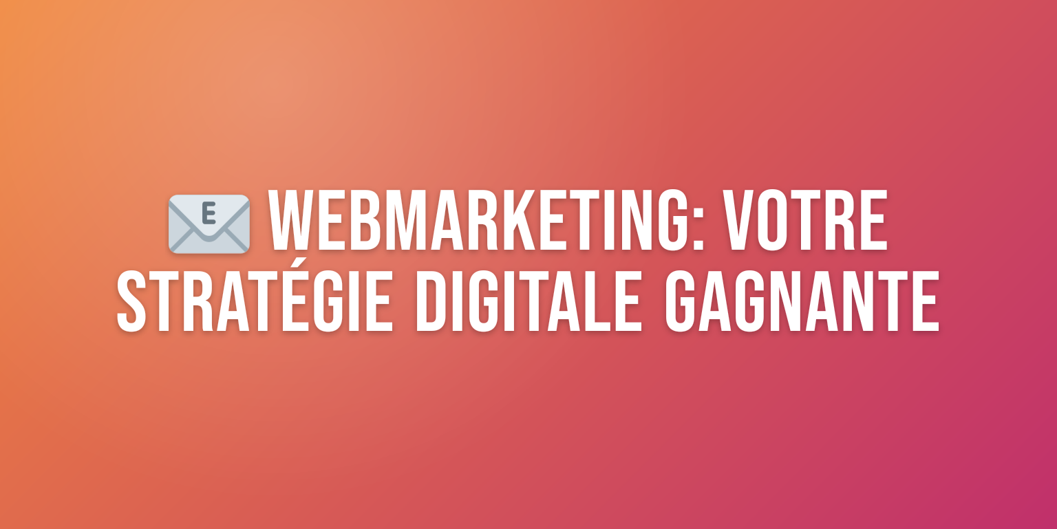 Agence Conseil Webmarketing : Votre Partenaire Stratégique pour une Croissance Digitale