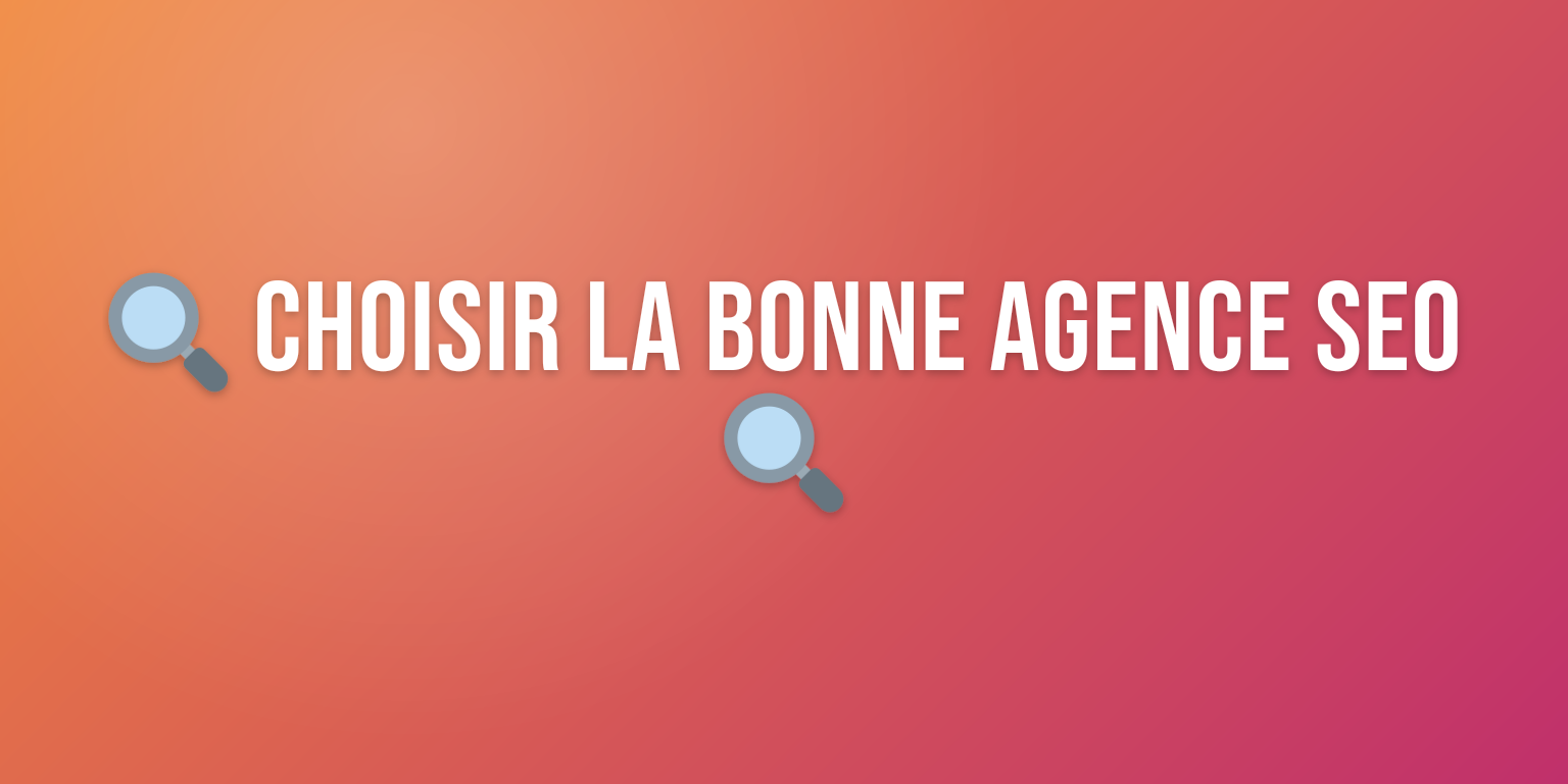 Agence de Référencement Internet : Comment Choisir le Bon Partenaire SEO