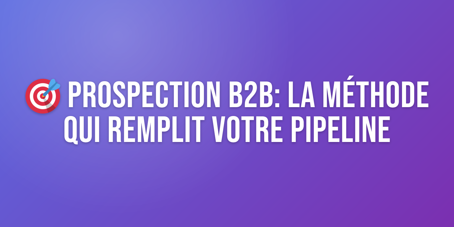 Accompagnement Prospection B2B : la Méthode pour Trouver des Clients en 2026
