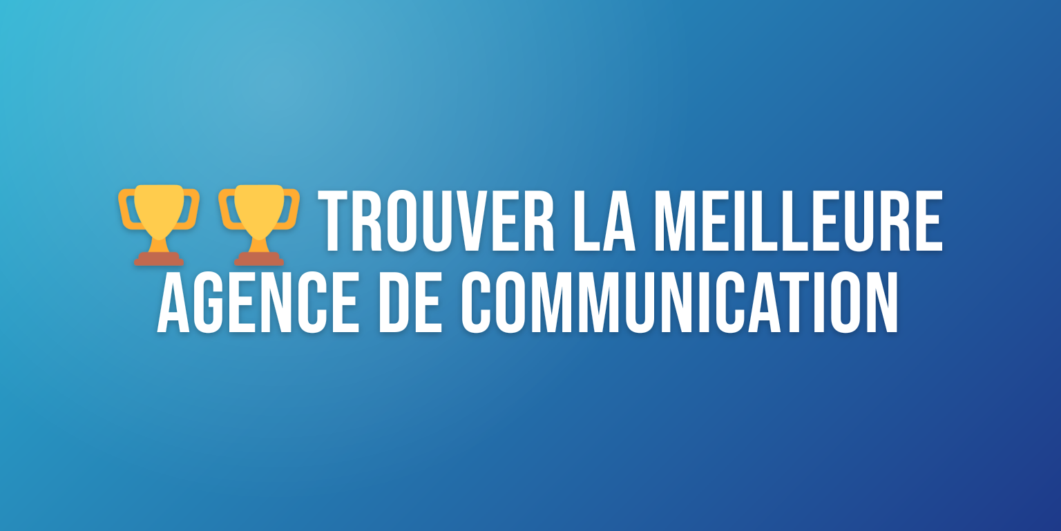 Liste des Meilleures Agences de Communication en 2026