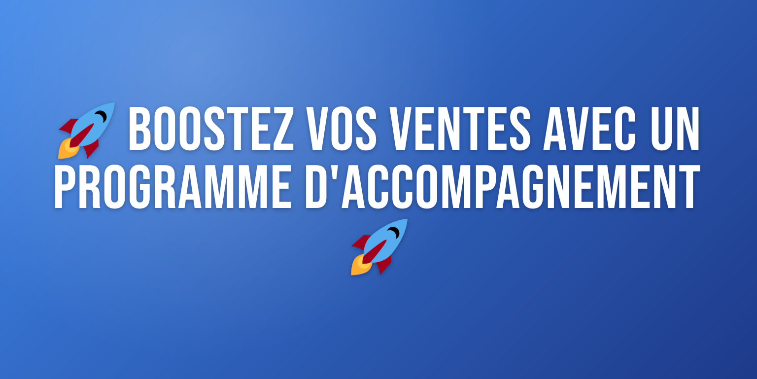 Programme d'Accompagnement Commercial : le Guide Complet pour Booster vos Ventes